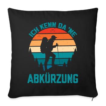 Ich kenn da eine Abkürzung lustige Berge Sprüche - Sofakissenbezug 45 x 45 cm - Schwarz - Vorne