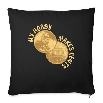 My Hobby Makes Cents Numismatic Coins - Sofa pillowcase 17,3'' x 17,3'' (45 x 45 cm) - black - Front