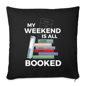 Weekend Is Booked Books Book Reading - Sofa pillowcase 17,3'' x 17,3'' (45 x 45 cm) - black - Front