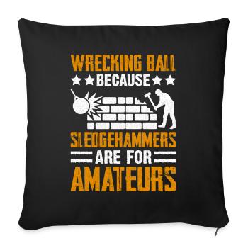 Funny House Demolition Day Wrecking Ball Sledge - Sofa pillowcase 17,3'' x 17,3'' (45 x 45 cm) - black - Front