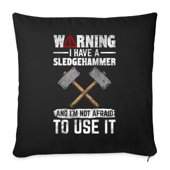 Funny House Demolition Don't Have a Sledgehammer On - Sofa pillowcase 17,3'' x 17,3'' (45 x 45 cm) - black - Front