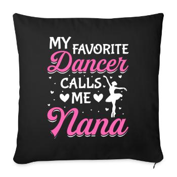 Ballet Dancer Nana Name My Favorite Dancer - Sofa pillowcase 17,3'' x 17,3'' (45 x 45 cm) - black - Front