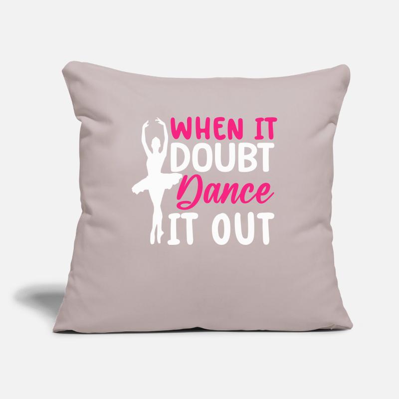 Ballet Dance Dancer When There Is Doubt Dance It Out Sofa pillowcase 17,3'' x 17,3'' (45 x 45 cm)