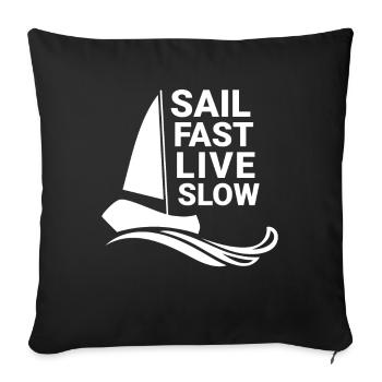 Sail Fast Live Slow Sailing Sailor Boat - Housse de coussin décorative 45 x 45 cm - noir - Devant