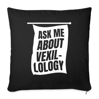 Ask Me About Vexillology Flag Flags - Sofa pillowcase 17,3'' x 17,3'' (45 x 45 cm) - black - Front