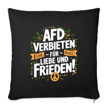 AfD verbieten Parteiverbot - Gegen Nazis - Sofakissenbezug 45 x 45 cm - Schwarz - Vorne