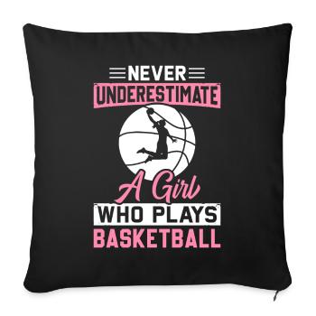 Never underestimate a girl who plays basketball s - Sofa pillowcase 17,3'' x 17,3'' (45 x 45 cm) - black - Front