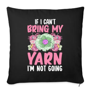 Häkeln Stricken Yarn Lover Can't Bring Yarn Not Go - Sofakissenbezug 45 x 45 cm - Schwarz - Vorne