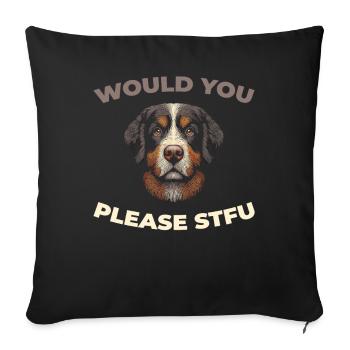 Bernese Mountain Dog Stfu Would You Please Shut Up - Sofa pillowcase 17,3'' x 17,3'' (45 x 45 cm) - black - Front