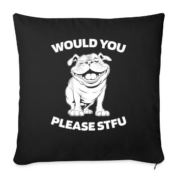 Bulldogge Stfu Would You Please Shut Up - Sofakissenbezug 45 x 45 cm - Schwarz - Vorne