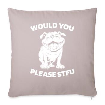 Bulldog Stfu Would You Please Shut Up - Sofa pillowcase 17,3'' x 17,3'' (45 x 45 cm) - light taupe - Front