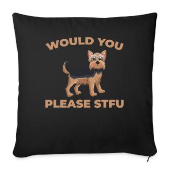 Yorkshire Terrier Stfu Would You Please Shut Up - Sofa pillowcase 17,3'' x 17,3'' (45 x 45 cm) - black - Front