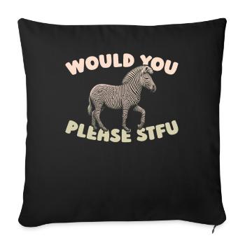 Zebra Stfu Would You Please Shut Up - Sofakissenbezug 45 x 45 cm - Schwarz - Vorne