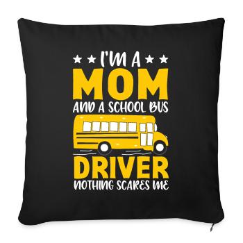 Mom Schulbusfahrer Nichts macht mir Angst Fahren F - Sofakissenbezug 45 x 45 cm - Schwarz - Vorne