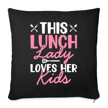 Cafeteria-Mitarbeiterin Diese Lunch-Lady liebt ihr - Sofakissenbezug 45 x 45 cm - Schwarz - Vorne