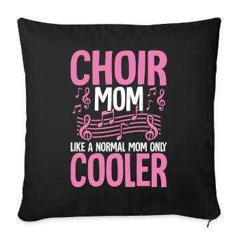 Choir Mom Only Cool Funny Singer Singing C - Sofa pillowcase 17,3'' x 17,3'' (45 x 45 cm) - black - Front