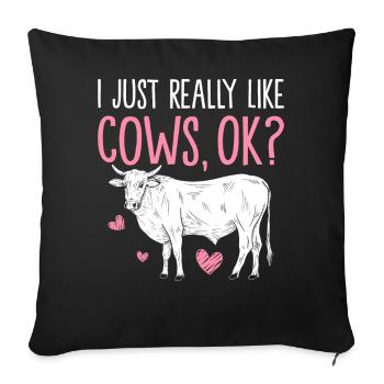 I just like cows a lot, okay? Funny cow heifer - Sofa pillowcase 17,3'' x 17,3'' (45 x 45 cm) - black - Front