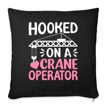 Hooked On A Crane Operator Funny Heavy Equipment H - Sofakissenbezug 45 x 45 cm - Schwarz - Vorne