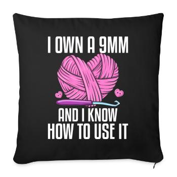Crochet Knitting Yarn Lover 9mm I Know How To Make E - Sofa pillowcase 17,3'' x 17,3'' (45 x 45 cm) - black - Front