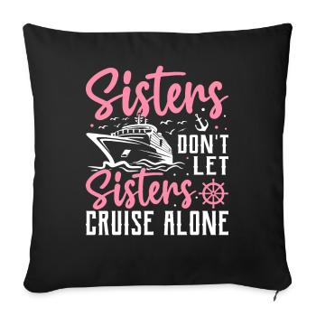 Sisters Cruise Solo Cruise Cruise - Sofa pillowcase 17,3'' x 17,3'' (45 x 45 cm) - black - Front