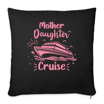 Mother-Daughter Cruise Holiday Cruise Kreuzf - Sofa pillowcase 17,3'' x 17,3'' (45 x 45 cm) - black - Front
