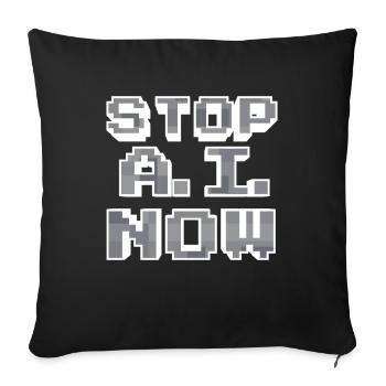 Stop Ai Now against AI - Sofa pillowcase 17,3'' x 17,3'' (45 x 45 cm) - black - Front