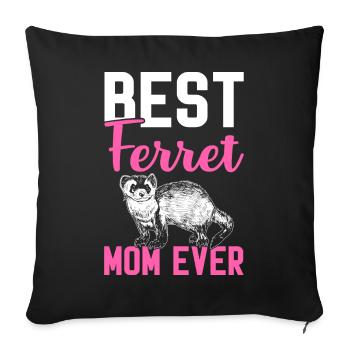 Best ferret mom of all time pet owner - Sofa pillowcase 17,3'' x 17,3'' (45 x 45 cm) - black - Front