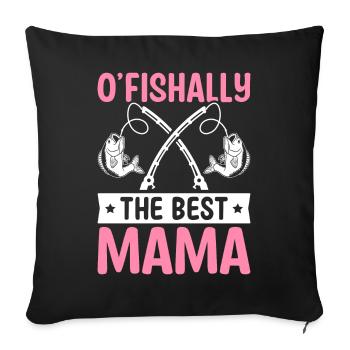 Fisherwoman Fishing Mom O Fishally The Best Mom - Sofa pillowcase 17,3'' x 17,3'' (45 x 45 cm) - black - Front