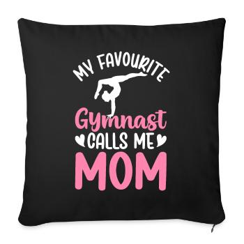 Favorite gymnast calls me mom - Sofa pillowcase 17,3'' x 17,3'' (45 x 45 cm) - black - Front