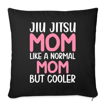 Jiu Jitsu Mom But Cool BJJ Martial Arts - Sofa pillowcase 17,3'' x 17,3'' (45 x 45 cm) - black - Front