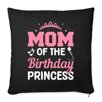 Mom Birthday Princess Funny Karaoke - Sofa pillowcase 17,3'' x 17,3'' (45 x 45 cm) - black - Front