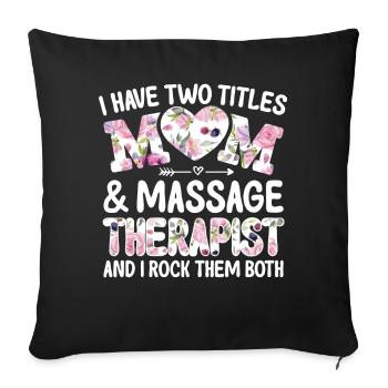 Two Titles Mother Massage Therapist Therapy LMT - Sofa pillowcase 17,3'' x 17,3'' (45 x 45 cm) - black - Front
