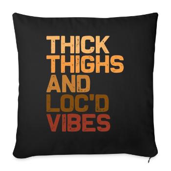Thick Thighs Loc'd Vibes Melanin Brown Skin - Sofa pillowcase 17,3'' x 17,3'' (45 x 45 cm) - black - Front