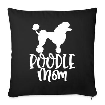 Poodle Mom Poodle Dog Lover Dog Mom - Sofa pillowcase 17,3'' x 17,3'' (45 x 45 cm) - black - Front