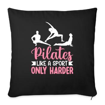 Pilates Sport Harder Pilates Teacher Yoga Exercise - Sofa pillowcase 17,3'' x 17,3'' (45 x 45 cm) - black - Front