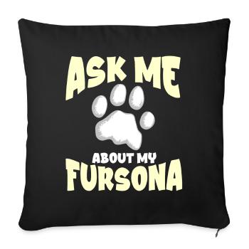 Furry Fandom Furries Fursona Ask me about my - Sofa pillowcase 17,3'' x 17,3'' (45 x 45 cm) - black - Front