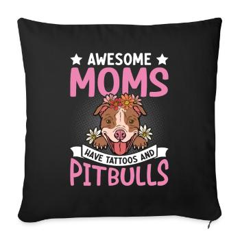 Awesome Mütter haben Tattoos und Pitbulls Pitbull - Sofakissenbezug 45 x 45 cm - Schwarz - Vorne