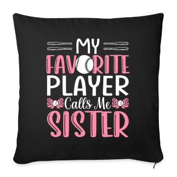 Softball-Schwester Meine Lieblingsspielerin nennt - Sofakissenbezug 45 x 45 cm - Schwarz - Vorne