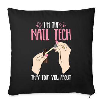 Nail Tech Ils vous ont dit Technicien des ongles Ongle - Housse de coussin décorative 45 x 45 cm - noir - Devant