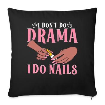 Technicienne des ongles Nail Artist Tech Don’t Do Drama I - Housse de coussin décorative 45 x 45 cm - noir - Devant