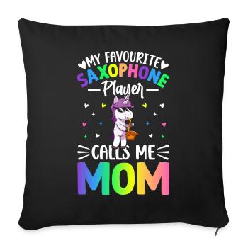 My Favourite Saxophone Player Calls Me Mom - Sofakissenbezug 45 x 45 cm - Schwarz - Vorne