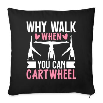 Pourquoi y aller quand vous pouvez utiliser Cartwheel Gymnastics - Housse de coussin décorative 45 x 45 cm - noir - Devant