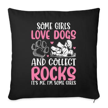 Some Girls Love Dogs And Collect Rocks Rock - Sofa pillowcase 17,3'' x 17,3'' (45 x 45 cm) - black - Front
