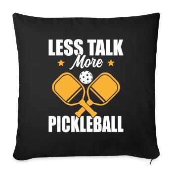 Paddle Ball Player Gift Less Talk Pickleball - Sofa pillowcase 17,3'' x 17,3'' (45 x 45 cm) - black - Front