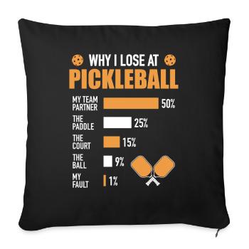 Pourquoi je perds au pickleball : drôle de dicton - Housse de coussin décorative 45 x 45 cm - noir - Devant