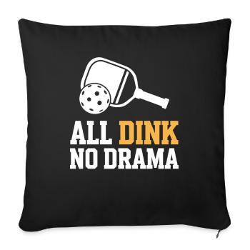 Funny Pickleball Saying: All Dink No Drama - Sofa pillowcase 17,3'' x 17,3'' (45 x 45 cm) - black - Front
