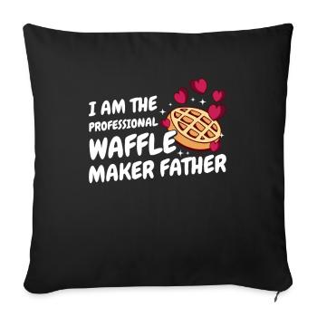 I Am The Professional Waffle Maker Father - Sofakissenbezug 45 x 45 cm - Schwarz - Vorne