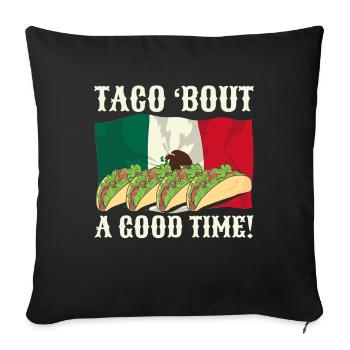 Taco' Bout A Good Time Cuisine mexicaine - Housse de coussin décorative 45 x 45 cm - noir - Devant