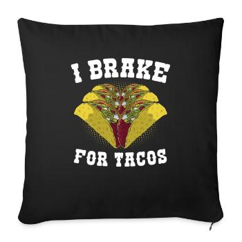 Mexican Tacos I Brake For Tacos - Sofa pillowcase 17,3'' x 17,3'' (45 x 45 cm) - black - Front