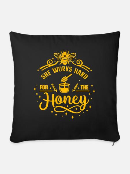 She works hard for the Honey funny Work Quotes - Sofakissenbezug 45 x 45 cm - Schwarz